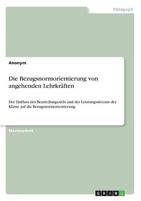 Book cover for Die Bezugsnormorientierung von angehenden Lehrkraften