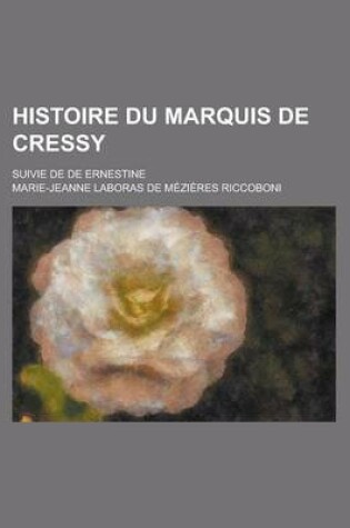 Cover of Histoire Du Marquis de Cressy; Suivie de de Ernestine