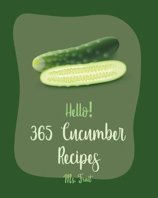 Cover of Hello! 365 Cucumber Recipes