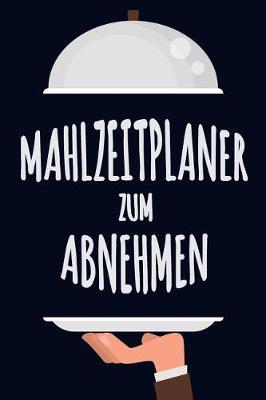 Book cover for Mahlzeitplaner zum Abnehmen