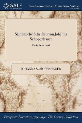 Book cover for Sammtliche Schriften Von Johanna Schopenhauer; Dreizehnter Band