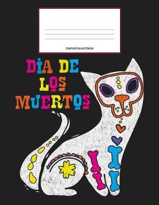 Book cover for Dia De Los Muertos Composition Notebook