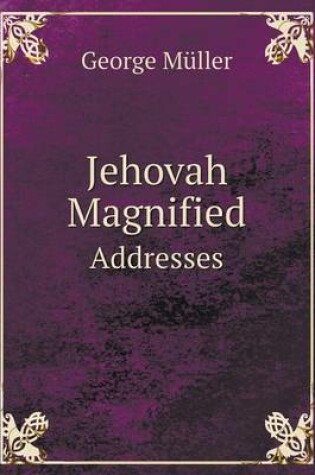 Cover of Jehovah Magnified Addresses