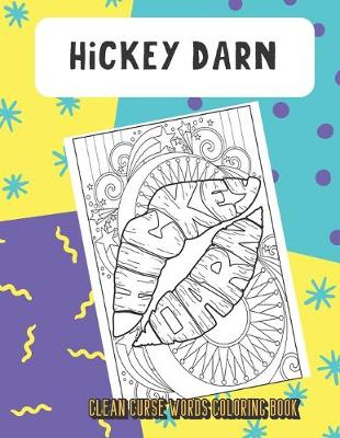 Book cover for Hickey Darn Clean Curse Words Coloring Book