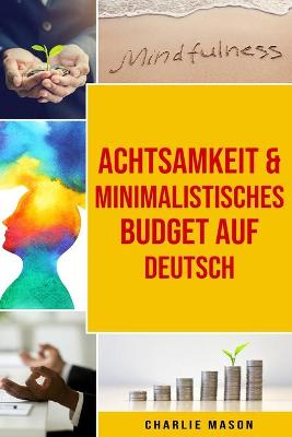 Book cover for Achtsamkeit & Minimalistisches Budget Auf Deutsch