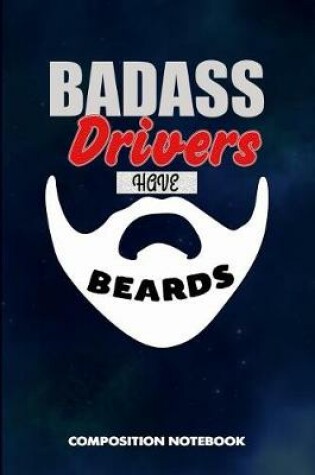 Cover of Badass Drivers Have Beards