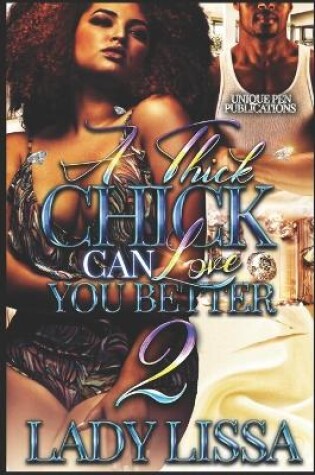 Cover of A Thick Chick Can Love You Better 2