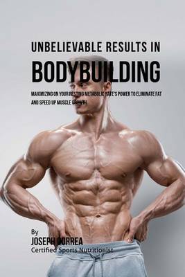 Book cover for Unbelievable Results in Bodybuilding