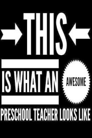 Cover of This Is What An Awesome Preschool Teacher Looks Like