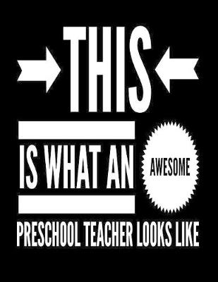 Book cover for This Is What An Awesome Preschool Teacher Looks Like