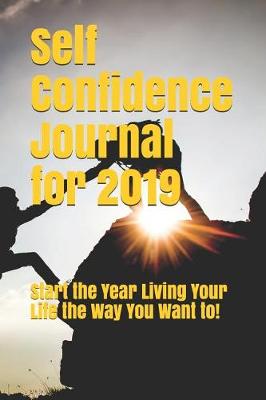 Book cover for Self Confidence Journal for 2019