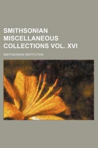 Cover of Smithsonian Miscellaneous Collections Vol. XVI