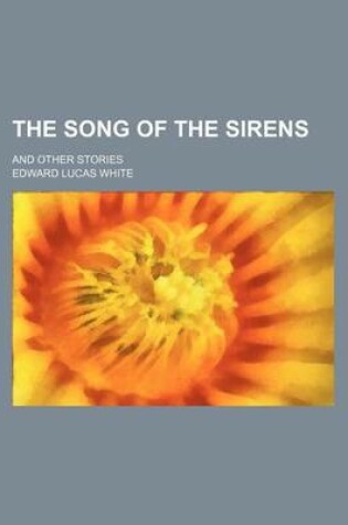 Cover of The Song of the Sirens; And Other Stories