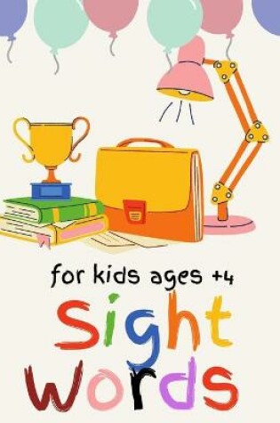 Cover of Sight Words Book For Kids Ages +4