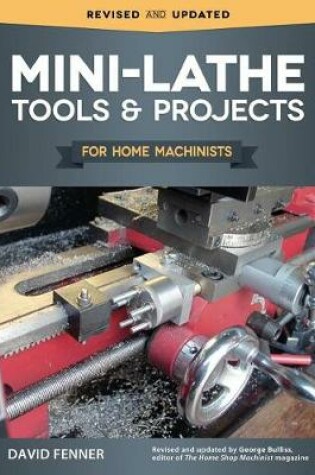 Cover of Mini-Lathe Tools & Projects for Home Machinists
