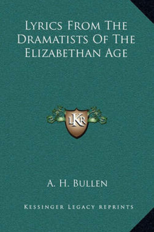 Cover of Lyrics from the Dramatists of the Elizabethan Age