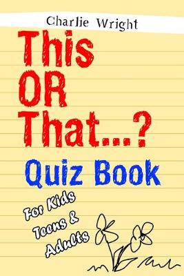 Book cover for This OR That...? Quiz Book For Kids, Teens & Adults