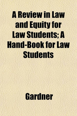 Book cover for A Review in Law and Equity for Law Students; A Hand-Book for Law Students