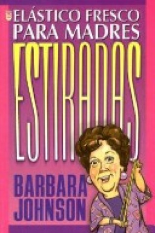 Cover of Elastico Fresco Para Madres Estiradas