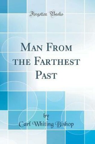 Cover of Man From the Farthest Past (Classic Reprint)