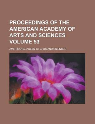 Book cover for Proceedings of the American Academy of Arts and Sciences Volume 53