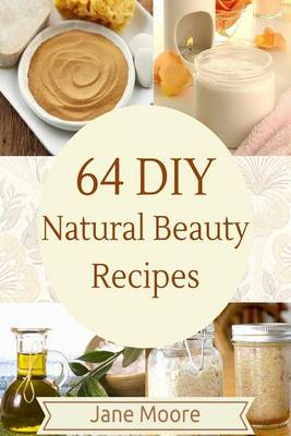 Book cover for 64 DIY natural beauty recipes