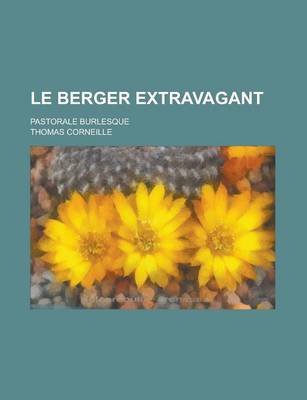 Book cover for Le Berger Extravagant; Pastorale Burlesque