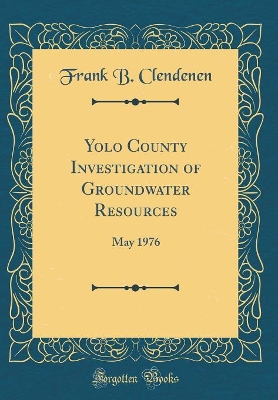 Book cover for Yolo County Investigation of Groundwater Resources: May 1976 (Classic Reprint)