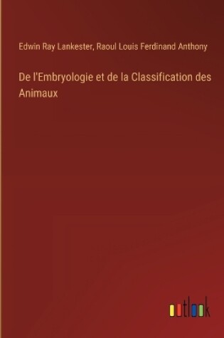 Cover of De l'Embryologie et de la Classification des Animaux
