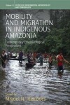 Book cover for Mobility and Migration in Indigenous Amazonia