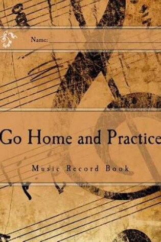 Cover of Go Home and Practice