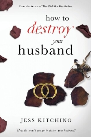 Cover of How To Destroy Your Husband
