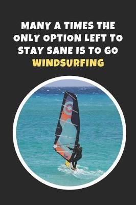 Book cover for Many A Times The Only Option Left Is To Go Windsurfing