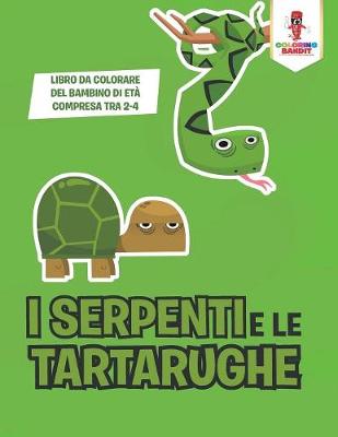 Book cover for I Serpenti E Le Tartarughe