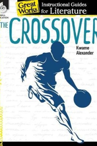 Cover of The Crossover: An Instructional Guide for Literature