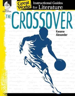 Book cover for The Crossover: An Instructional Guide for Literature