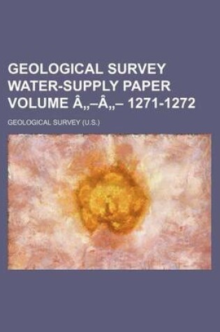 Cover of Geological Survey Water-Supply Paper Volume a -A - 1271-1272