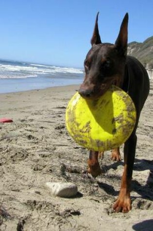 Cover of My Frisbee - Doberman Pinscher at the Beach, for the Love of Dogs