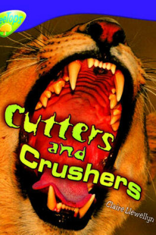 Cover of Oxford Reading Tree: Level 11: Treetops Non-Fiction: Cutters and Crushers