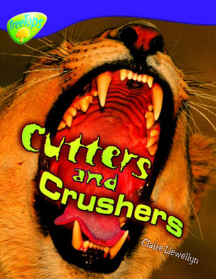 Cover of Oxford Reading Tree: Level 11: Treetops Non-Fiction: Cutters and Crushers