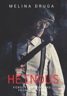 Book cover for Heinous