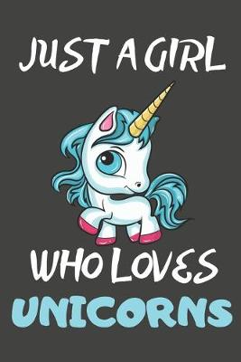 Book cover for Just A Girl Who Loves Unicorns