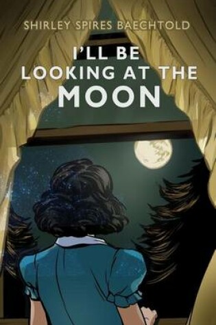 Cover of I'll Be Looking at the Moon