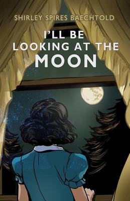 Book cover for I'll Be Looking at the Moon