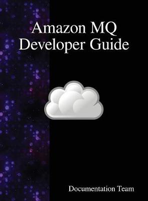 Book cover for Amazon MQ Developer Guide