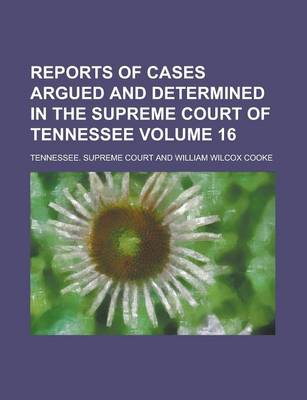 Book cover for Reports of Cases Argued and Determined in the Supreme Court of Tennessee Volume 16