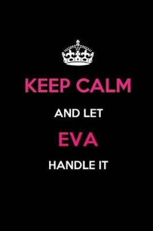 Cover of Keep Calm and Let Eva Handle It