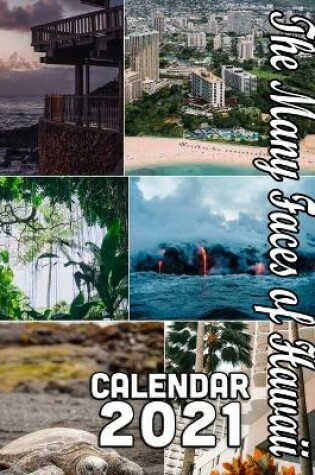 Cover of The Many Faces of Hawaii Calendar 2021