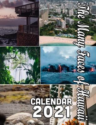 Book cover for The Many Faces of Hawaii Calendar 2021