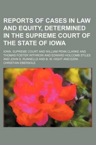 Cover of Reports of Cases in Law and Equity, Determined in the Supreme Court of the State of Iowa (Volume 6)